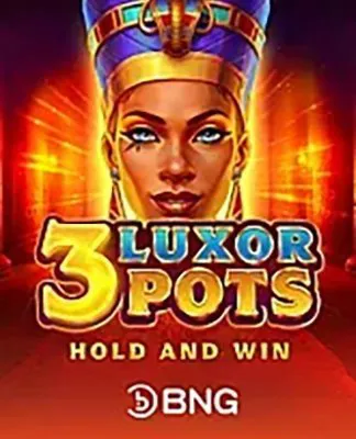 3 Luxor Pots: Hold and Win - BNG