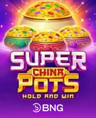 Super China Pots: Hold and Win - BNG