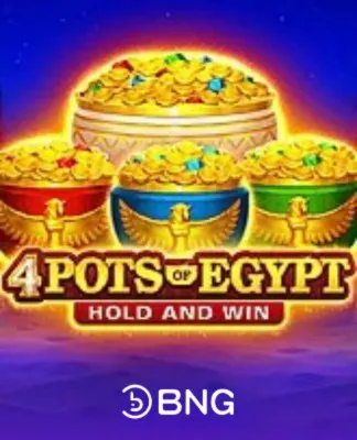 4 Pots of Egypt: Hold and Win - BNG