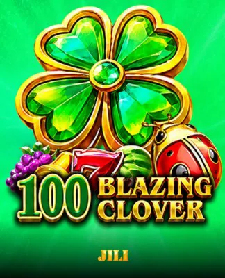 100 Blazing Clover - JILI