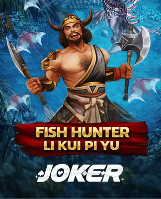 Fish Hunting: Li Kui Pi Yu - Joker