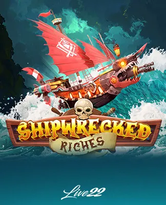 Shipwrecked Riches - LIVE22