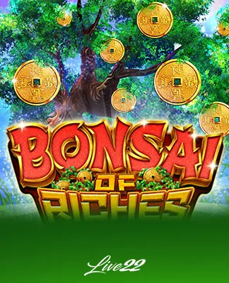 Bonsai of the Riches - LIVE22