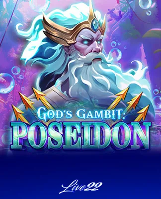 God's Gambit: Poseidon - LIVE22