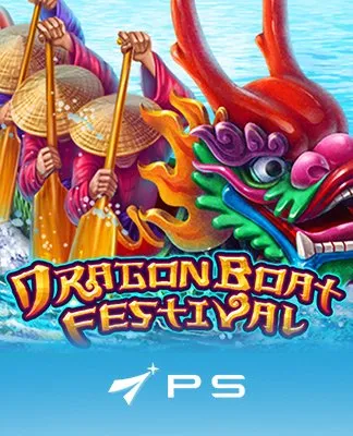 DRAGON BOAT FESTIVAL - PLAYSTAR