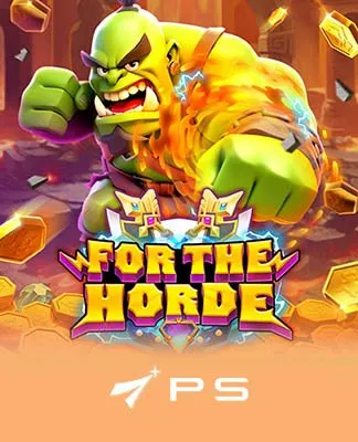 FOR THE HORDE - PLAYSTAR