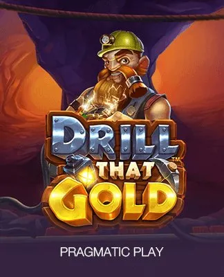 Drill That Gold - PP